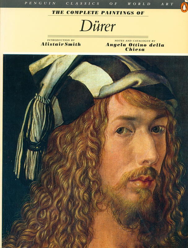 The Complete Paintings of Durer / introduction by Alistair Smith ; notes and catalogue by Angela Ottino Della Chiesa cover