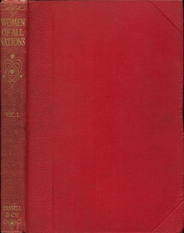 Women of all nations : Vol I : a record of their characteristics, habits, manners, customs, and influence / edited by T. Athol Joyce and N.W. Thomas ; fellows of the Royal Anthropological institute cover
