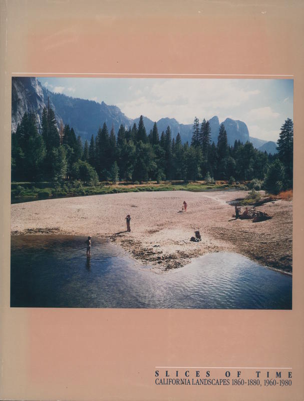 Slices of time : California landscapes 1860-1880 and 1960-1980 / by Therese Thau Heyman cover