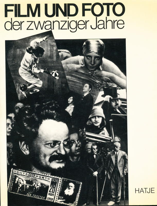 Film und foto der Zwanziger Jahre : eine Betrachtung der Internationalen Werkbundausstellung "Film und Foto" 1929 / Herausgegeben von Ute Eskildsen und Jan-Christopher Horak cover