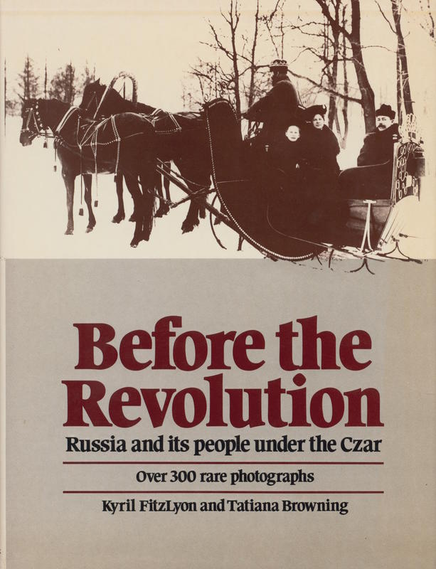 Before the revolution : a view of Russia under the last Tsar / Kyril Fitzlyon and Tatiana Browning cover