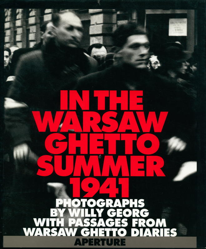 In the Warsaw Ghetto : summer 1941 / photographs by Willy Geord ; with passages from Warsaw ghetto diaries cover