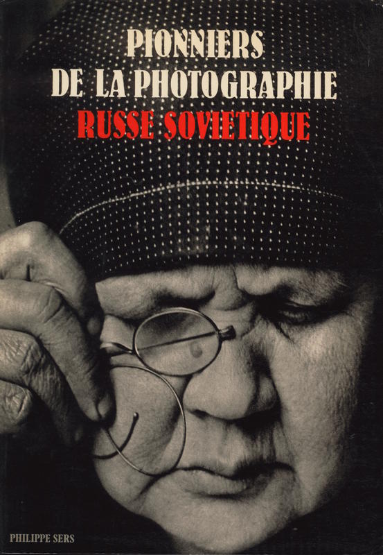 Pionniers de la photographie russe sovietique / introduction by Grigori Choudakov [and others] cover