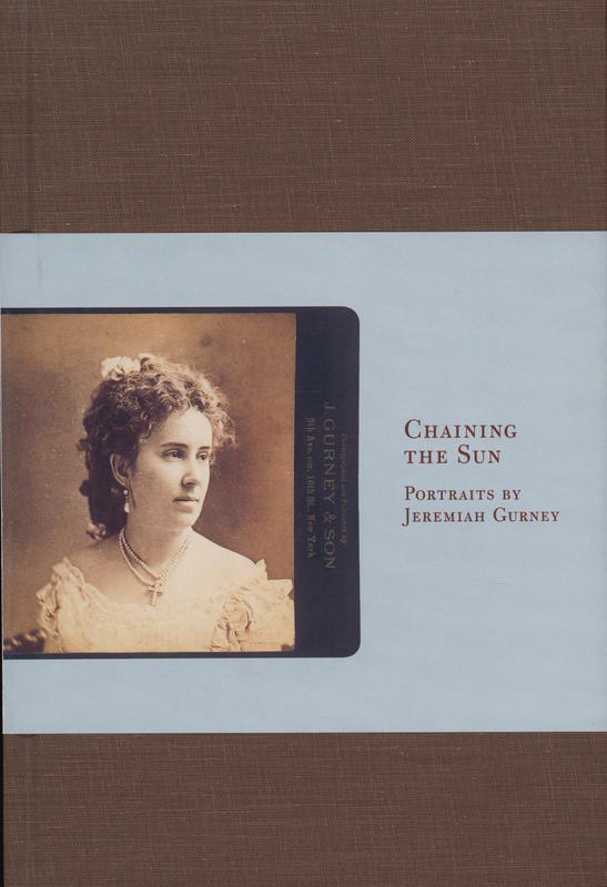 Chaining the sun : portraits by Jeremiah Gurney / Christian A. Peterson cover