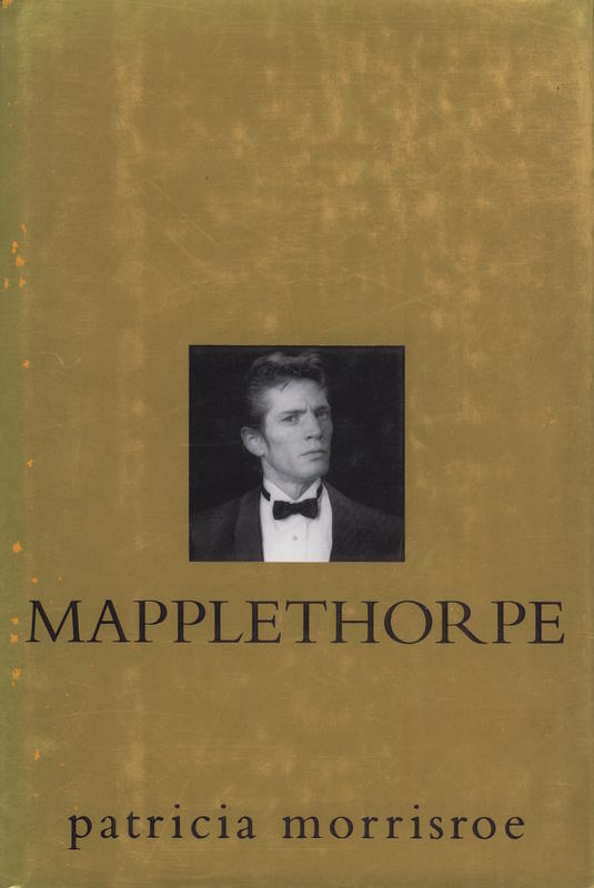 Mapplethorpe : a biography / Patricia Morrisroe cover