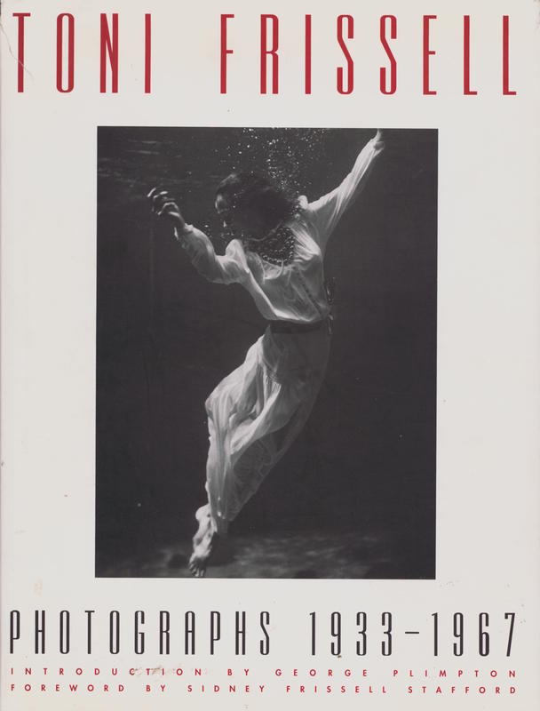 Toni Frissell : photographs 1933-1967 / introduction by George Plimpton cover