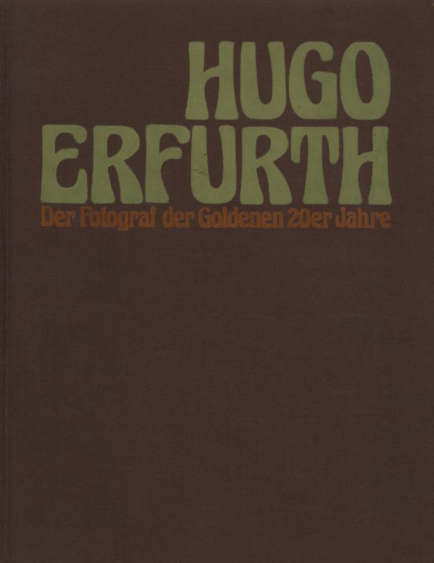 Hugo Erfurth, 1874-1948 : der Fotograf der Goldenen Zwanziger Jahre / Bernd Lohse cover
