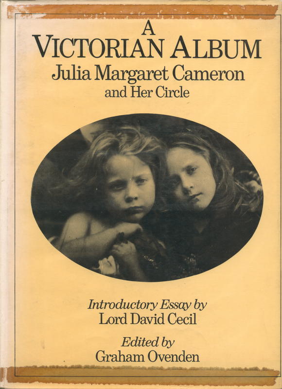 A Victorian album : Julia Margaret Cameron and her circle / edited by Graham Ovenden ; introductory essay by David Cecil cover