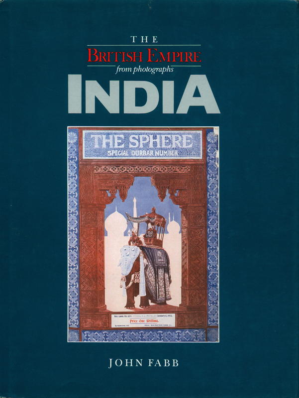 The British empire from photographs : India / John Fabb cover
