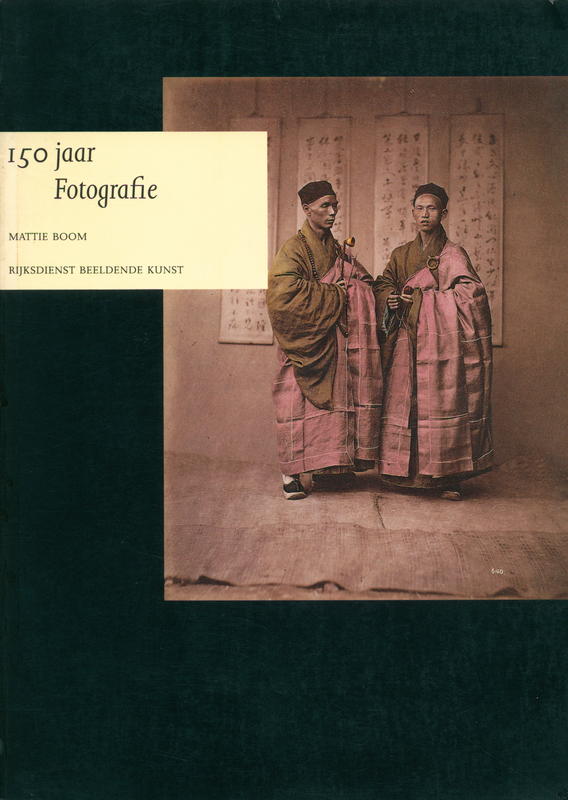 150 jaar fotografie : een keuze uit de collectie van de Rijksdienst Beeldende Kunst / Mattie Boom cover