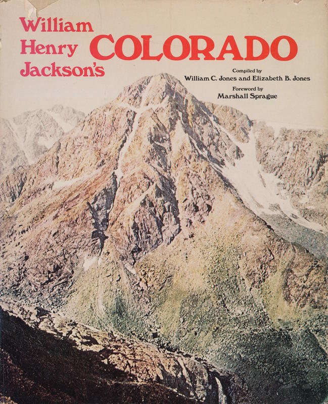 William Henry Jackson's Colorado / compiled by William C. Jones and Elizabeth B. Jones cover