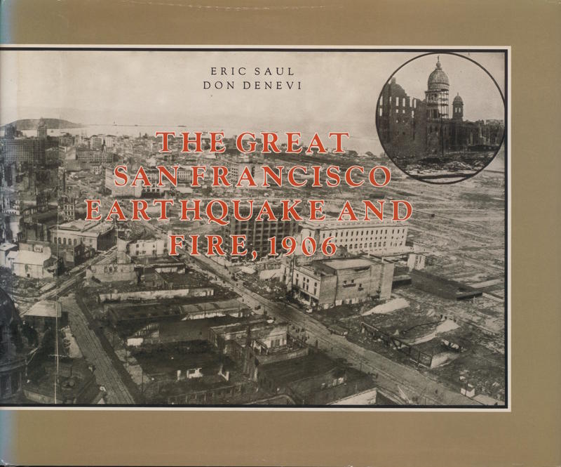 The great San Francisco earthquake and fire, 1906 / Eric Saul and Don DeNevi cover