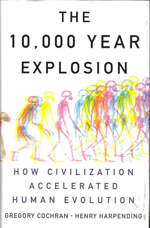 The 10,000 year explosion : how civilization accelerated human evolution cover