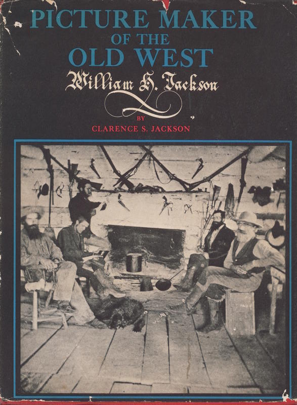 Picture maker of the Old West : William H. Jackson / by Clarence S. Jackson cover