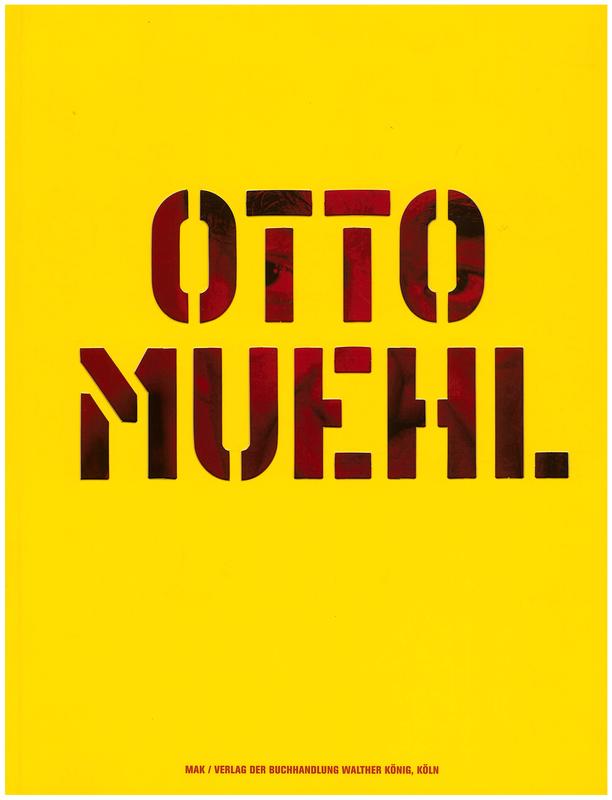 Otto Muehl : leben/kunst/werk, aktion utopie malerie 1960-2004 cover