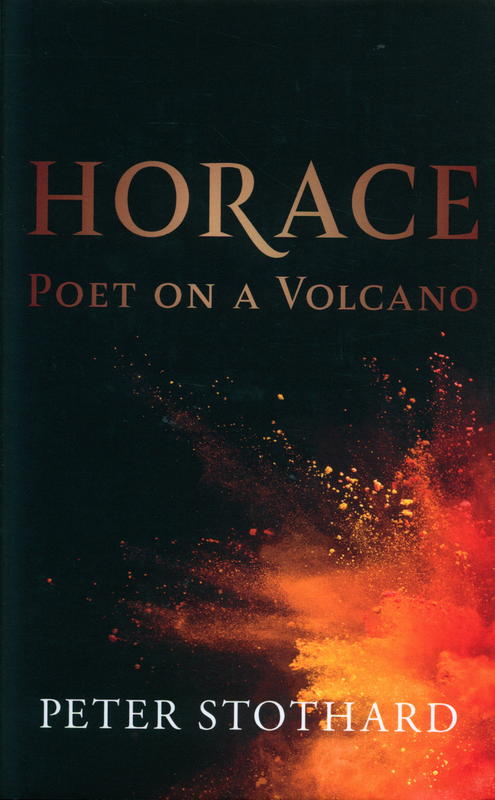 Horace : poet on a volcano / Peter Stothard cover