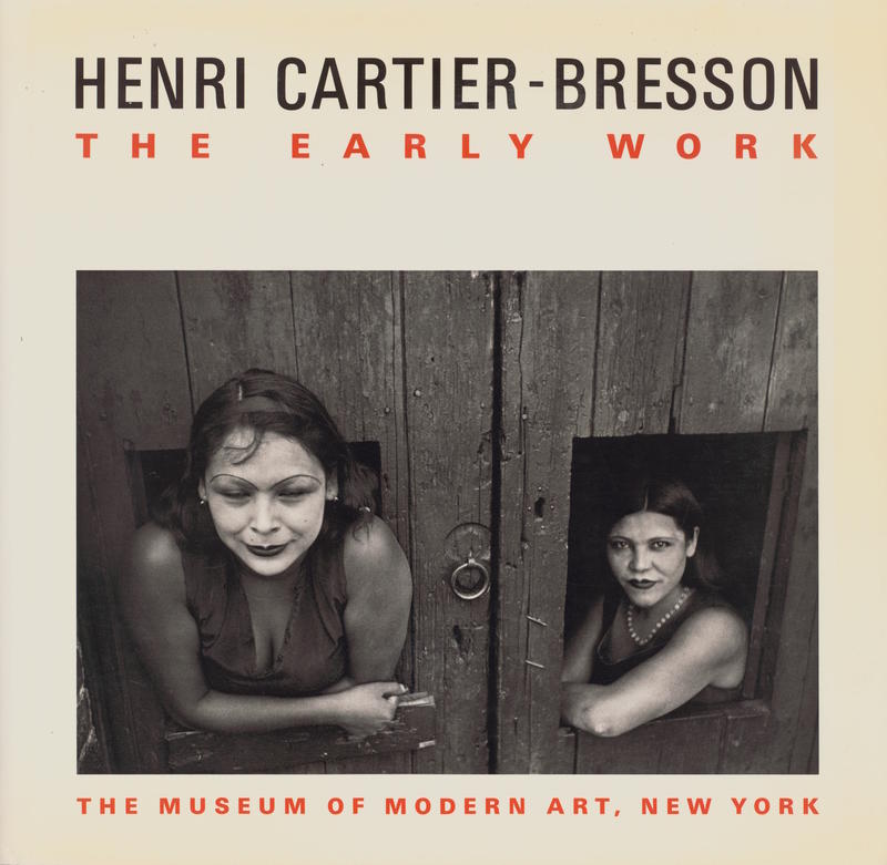 Henri Cartier-Bresson : the early work / Peter Galassi cover