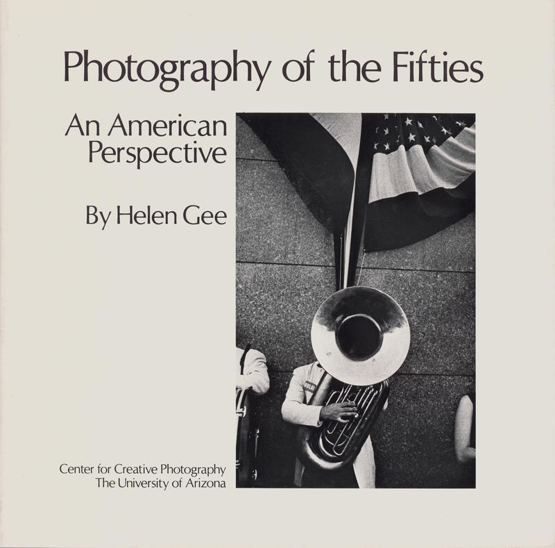 Photography of the fifties : an American perspective / by Helen Gee cover