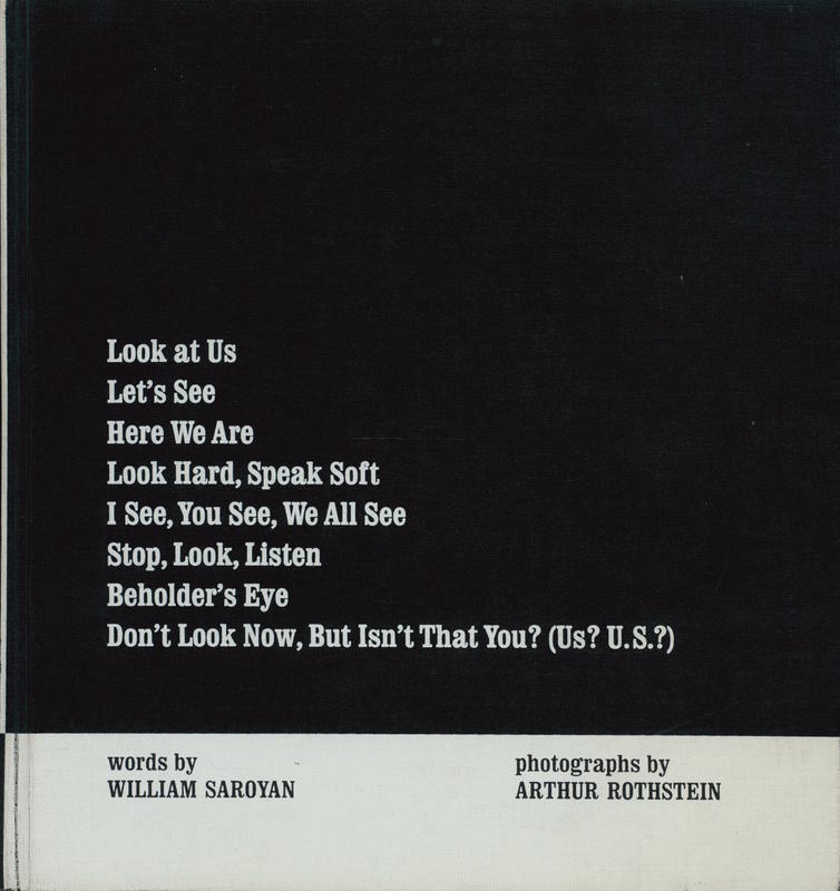 Look at us, etc. etc. / words by William Saroyan ; photographs by Arthur Rothstein cover
