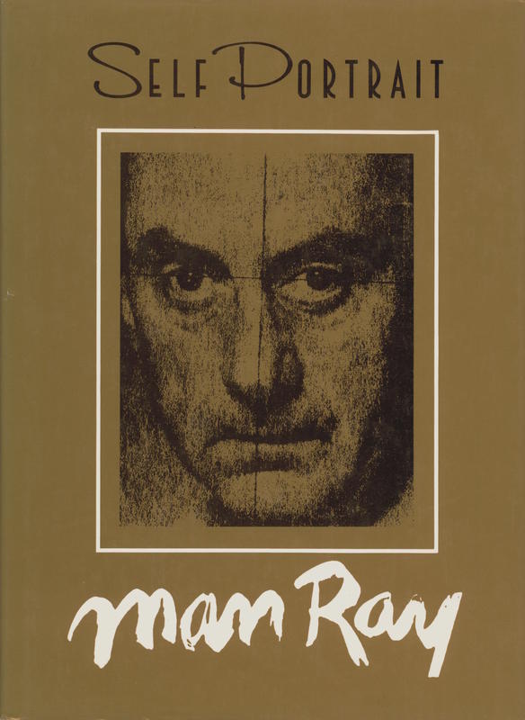 Self portrait / Man Ray ; afterword by Juliet Man Ray ; foreword by Merry A. Foresta cover