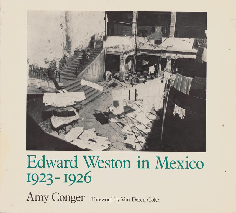 Edward Weston in Mexico, 1923–1926 / Amy Conger ; foreword by Van Deren Coke cover