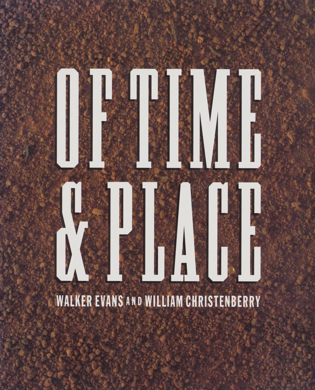 Of time & place : Walker Evans and William Christenberry / Thomas W. Southall cover