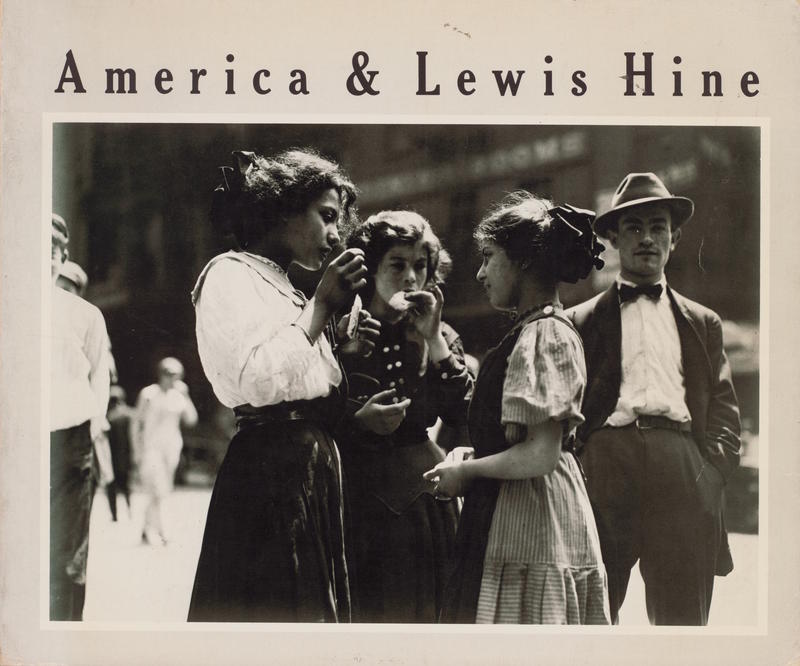 America & Lewis Hine : photographs 1904–1940 cover