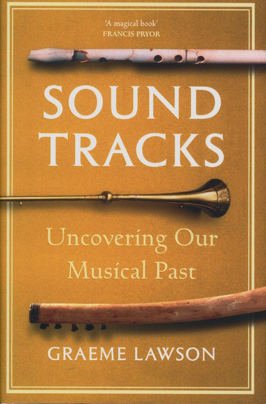 Sound tracks : uncovering our musical past / Graeme Lawson cover