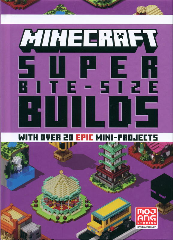 Minecraft super bite-size builds : with over 20 epic mini-projects / Mojang cover