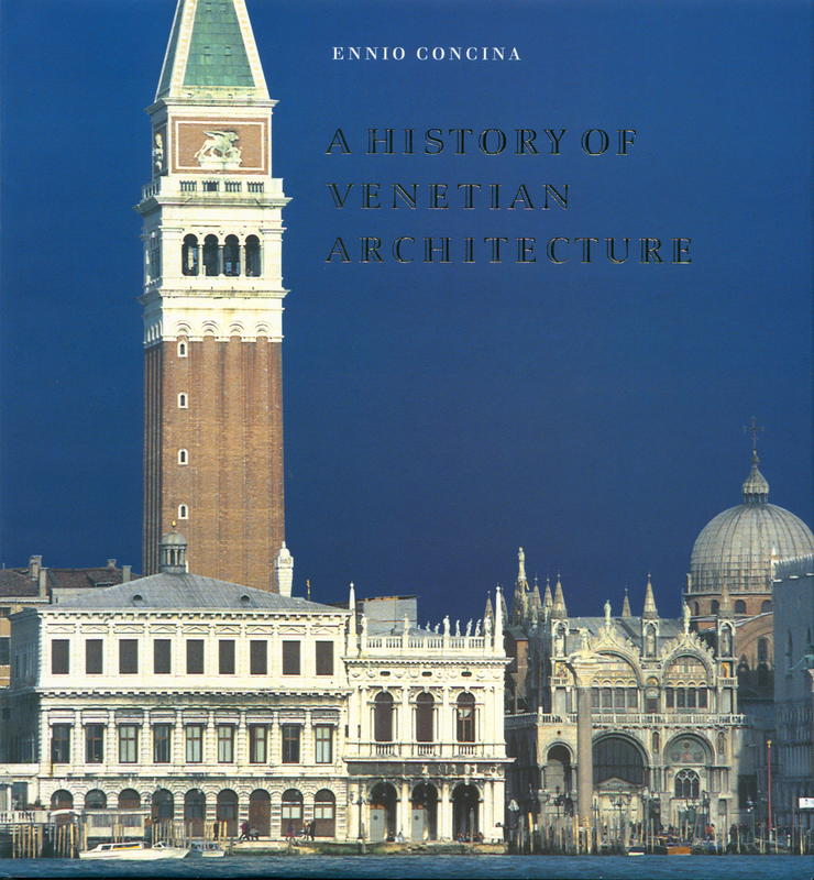 A history of Venetian architecture / Ennio Concina ; translated by Judith Landry cover