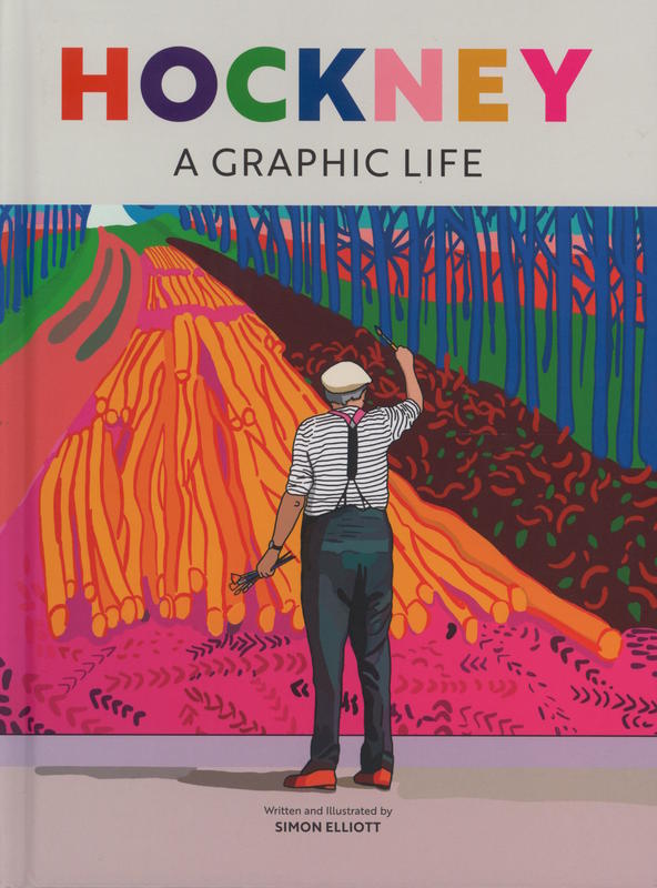 Hockney : a graphic life / written and illustrated by Simon Elliott cover