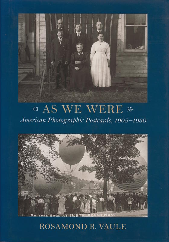 As we were : American photographic postcards, 1905–1930 / Rosamond B. Vaule ; foreword by Richard Benson cover