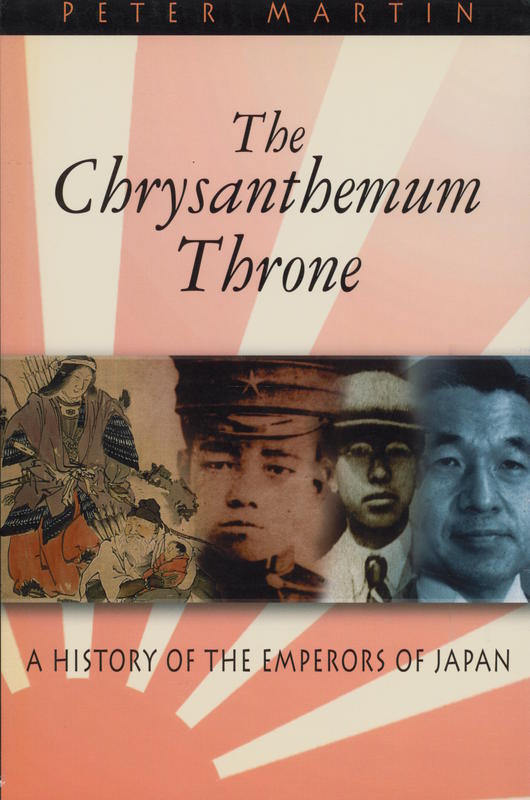 The chrysanthemum throne : a history of the emperors of Japan / Peter Martin cover