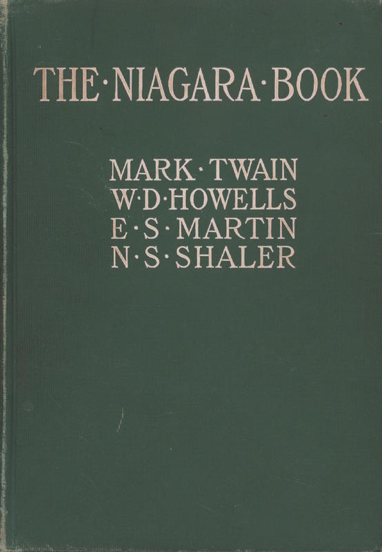 The Niagara book / by W. D. Howells, Mark Twain, Nathaniel S. Shaler, and others cover