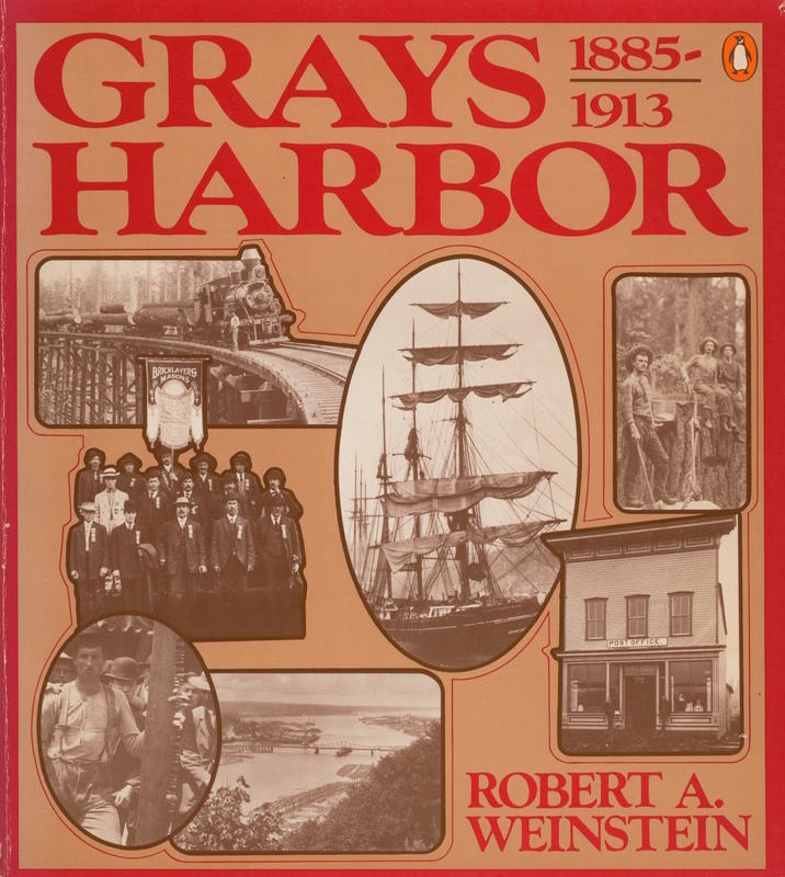 Grays Harbor : 1885-1913 / Robert A. Weinstein cover