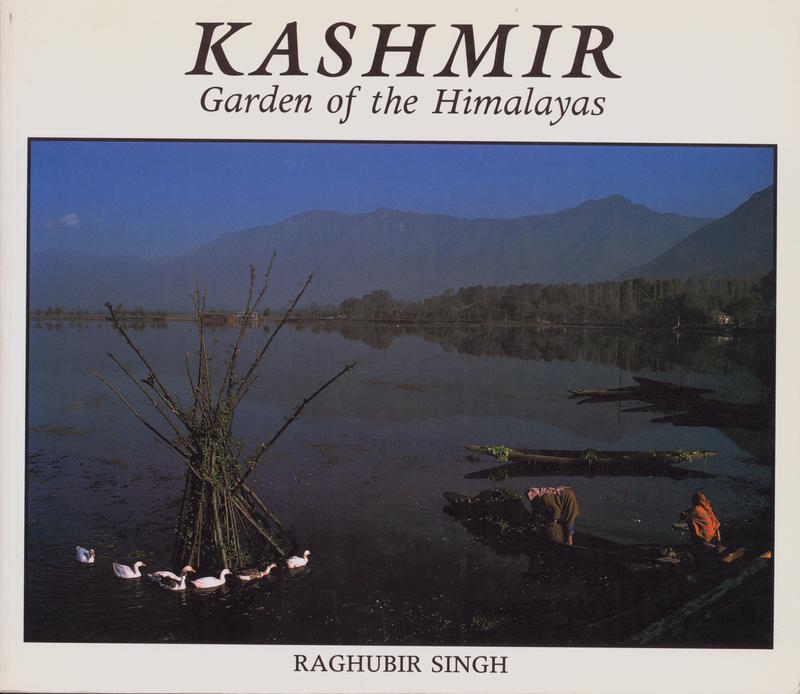 Kashmir : garden of the Himalayas / Raghubir Singh cover