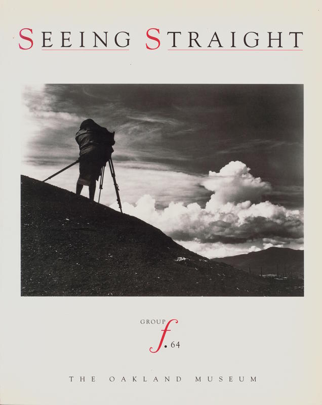 Seeing straight : the f.64 revolution in photography / edited by Therese Thau Heyman ; foreword by Beaumont Newhall ; essays by Mary Street Alinder, Therese Thau Heyman, Naomi Rosenblum cover