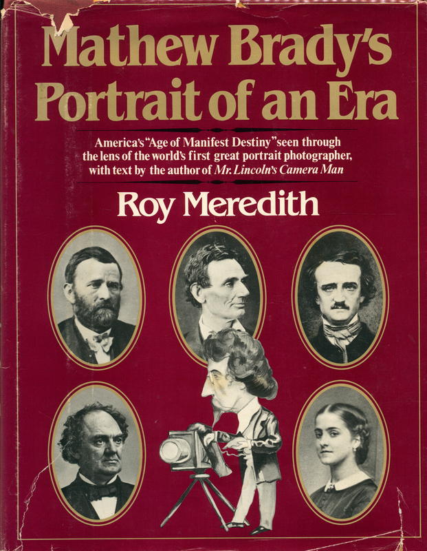 Mathew Brady's portrait of an era / by Roy Meredith cover