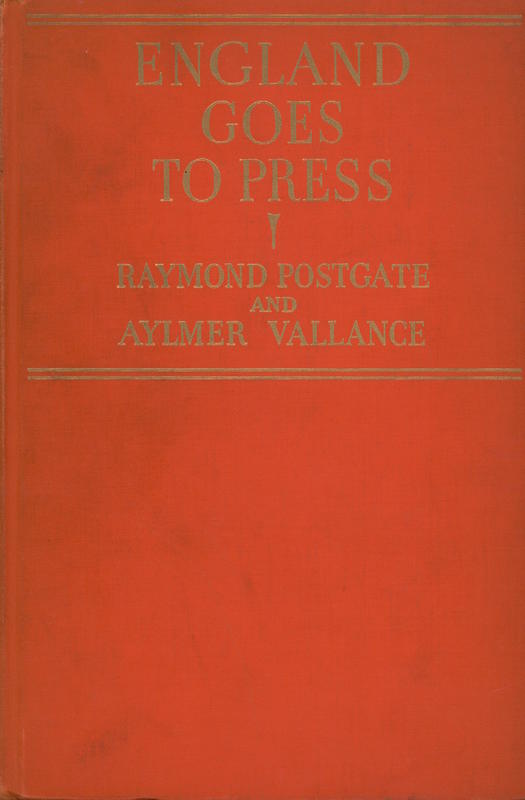 England goes to press : the English people's opinion on foreign affairs as reflected in their newspapers since Waterloo, 1815-1937 / by Raymond Postgate and Aylmer Vallance cover
