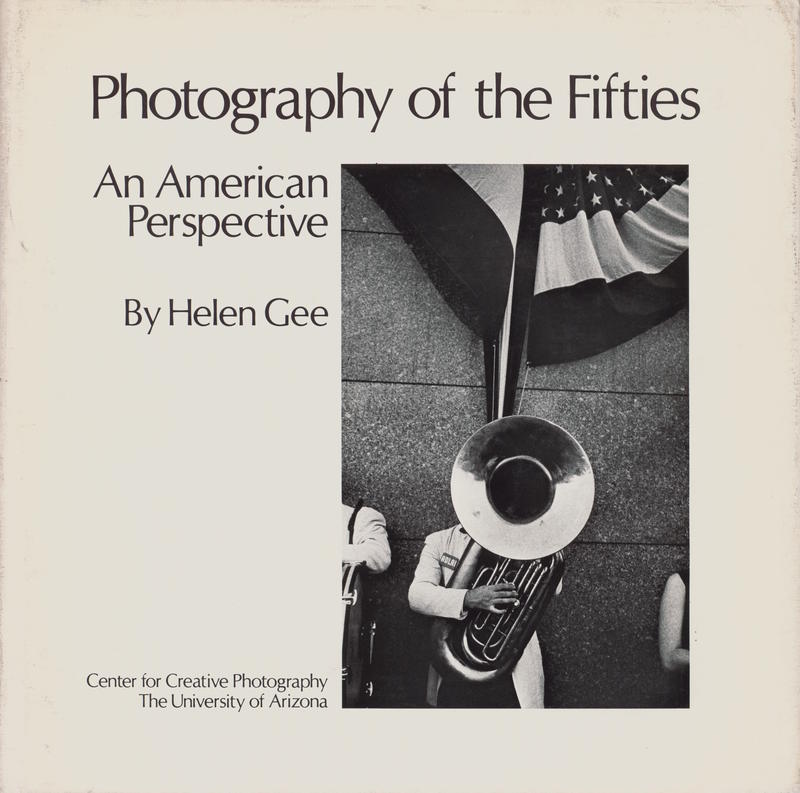 Photography of the fifties : an American perspective / by Helen Gee cover