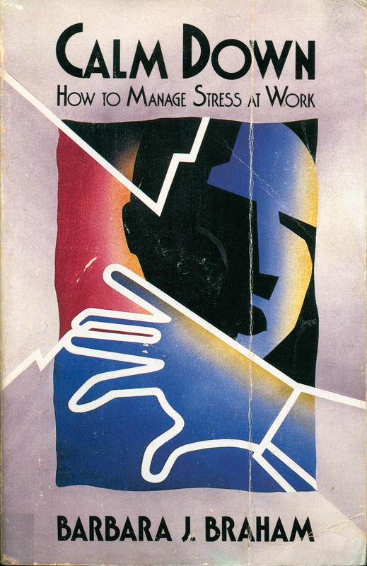 Calm down : how to manage stress at work / Barbara Braham cover