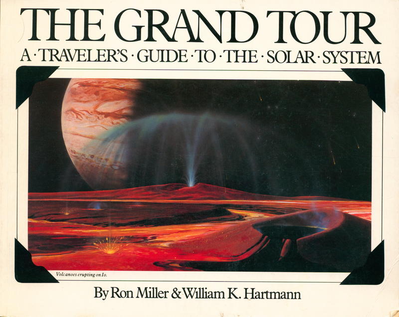 The grand tour : a traveler's guide to the solar system / by Ron Miller & William K. Hartman cover