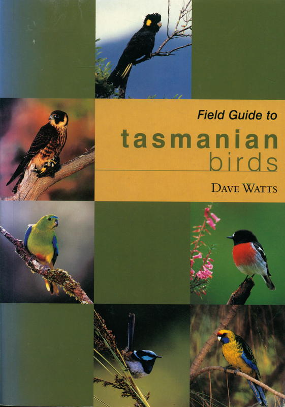 Field guide to Tasmanian birds / Dave Watts cover