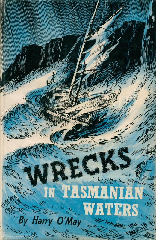 Wrecks in Tasmanian waters : 1797–1950 / compiled by Harry O'May cover
