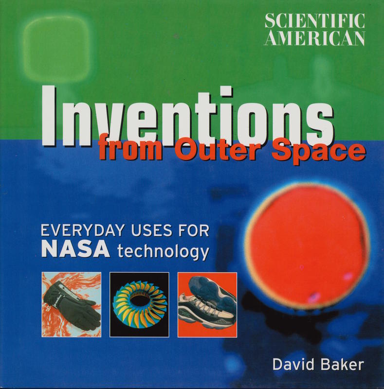 Scientific American inventions from outer space : everyday uses for NASA technology / David Baker cover