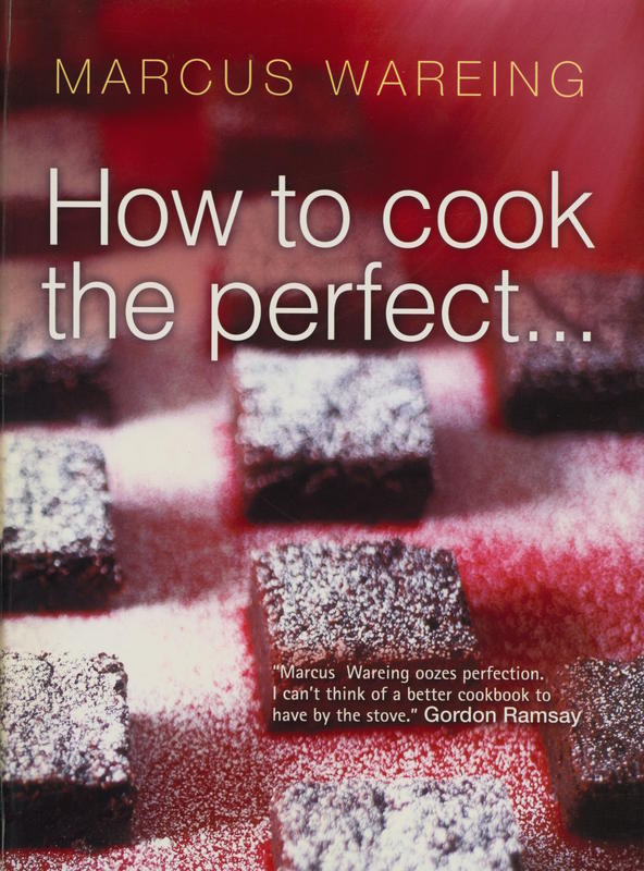 How to cook the perfect... /  Marcus Wareing cover