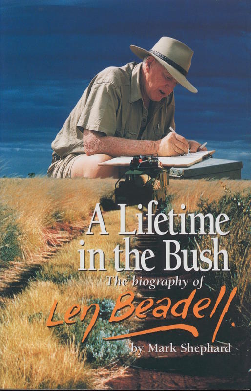 A lifetime in the bush : the biography of Len Beadell / Mark Shephard cover
