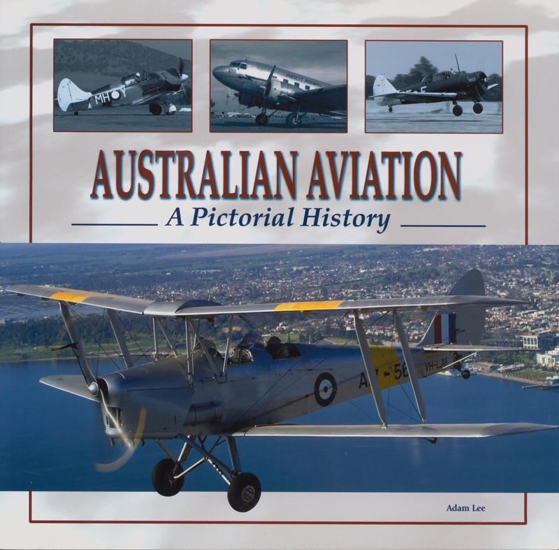 Australian aviation : a pictorial history / Adam Lee ; edited by Bernard Whimpress cover