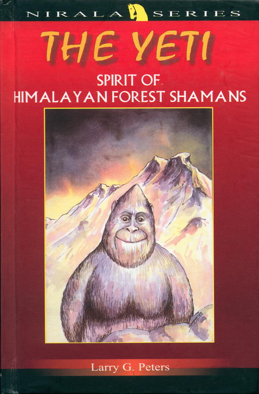 The Yeti : spirit of Himalayan forest shamans / Larry G. Peters cover