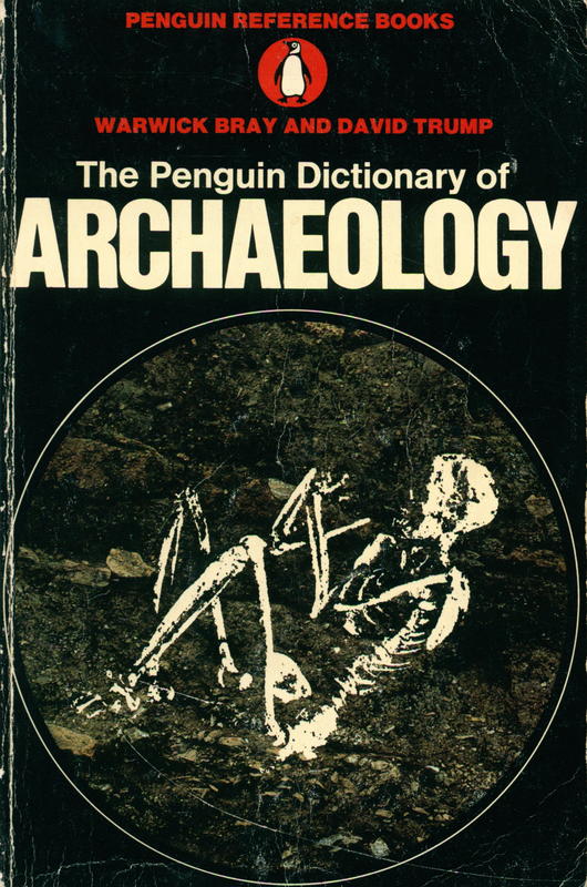 The Penguin dictionary of archaeology / Warwick Bray, David Trump ; drawings by Judith Newcomer cover